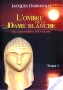 L'ombre de la Dame blanche :Tome 1